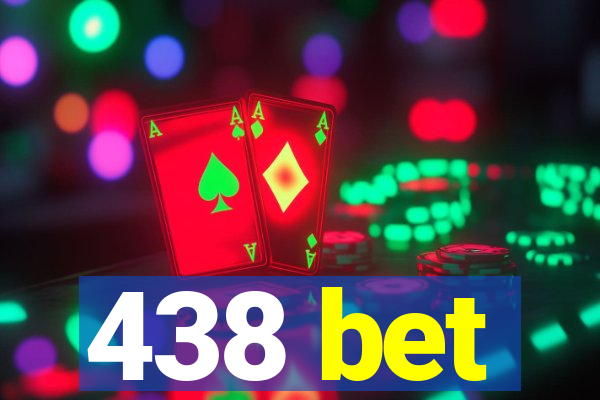 438 bet